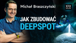 Jak trudno zbudować Deepspot – rozmowa z prezesem Michałem Braszczyńskim