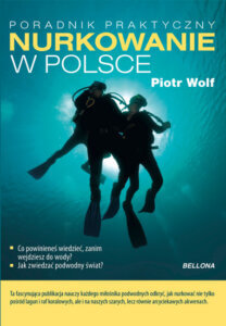 Bezpieczne nurkowanie w Polsce - Piotr Wolf