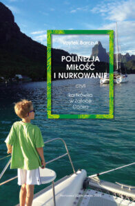 Polinezja, miłość i nurkowanie - czyli kartkówka w Zatoce Cooka
