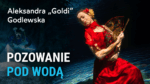 Pozowanie pod wodą - Aleksandra "Goldi" Godlewska