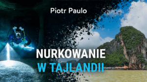 Nurkowanie w Tajlandii - Piotr Paulo