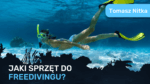 Sprzęt nurkowy do freedivingu - Tomasz Nitka