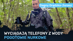 Czy ktoś wyciągnie mój utopiony telefon z jeziora? - Dagny Grądzka-Jurasz