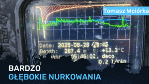 Nurkowanie na bardzo duże głębokości - Tomasz Wciórka