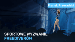 Deepspot Challenge - Liga Freedivingu - Franek Przeradzki