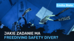 Czym zajmuje się Freediving Safety Diver?